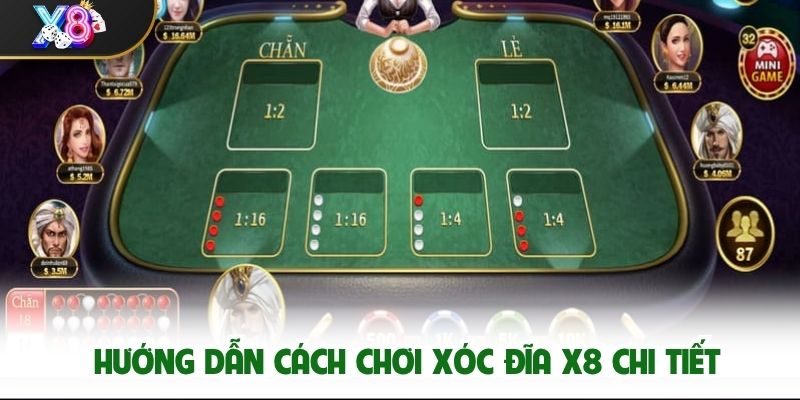 Hướng dẫn cách chơi Xóc đĩa X8 chi tiết