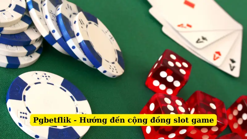 Pgbetflik - Hướng đến cộng đồng slot game