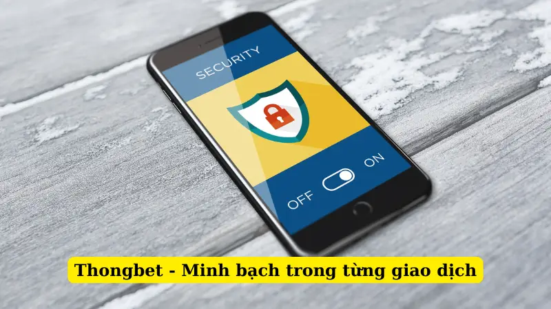 Thongbet - Minh bạch trong từng giao dịch