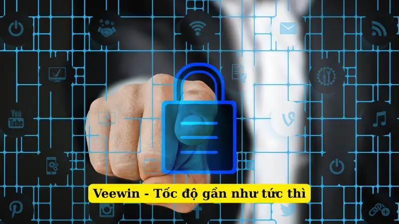 Veewin - Tốc độ gần như tức thì